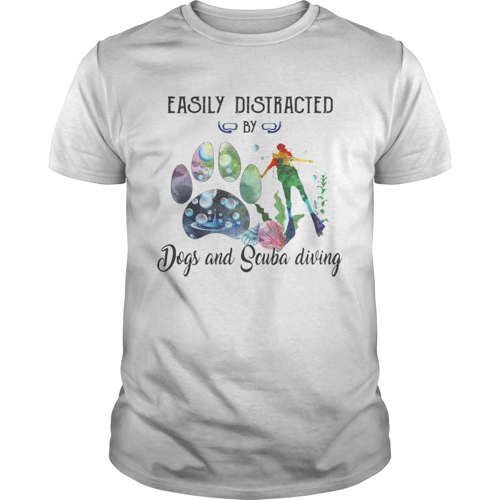 Easily distracted by Dog and Scuba diving shirt