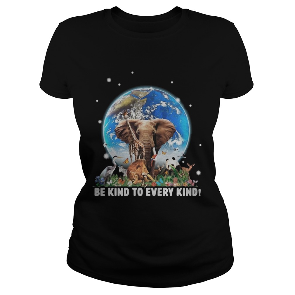 Elephant and other animals in the world be kind to every kind Classic Ladies