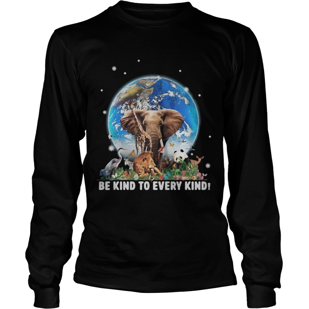 Elephant and other animals in the world be kind to every kind LongSleeve