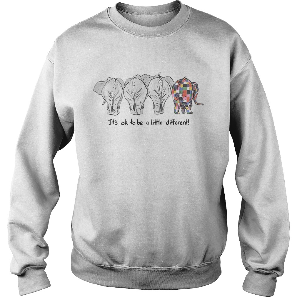 Elephants its ok to be a little different Sweatshirt