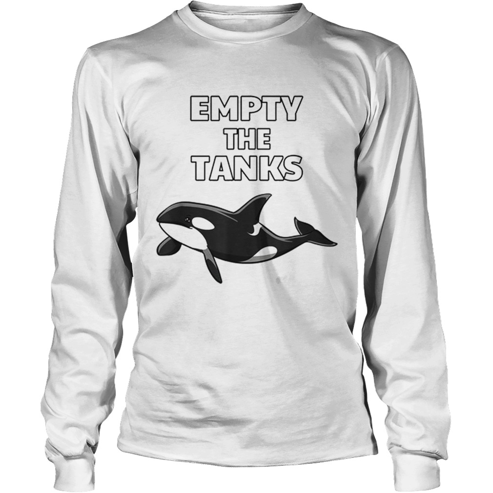 Empty the Tanks Orca Activist Orca Lover LongSleeve