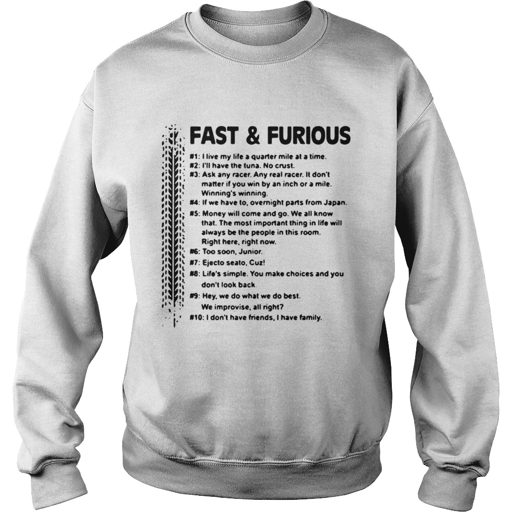 Fast and Furious I live my life a quarter mile at a time Sweatshirt