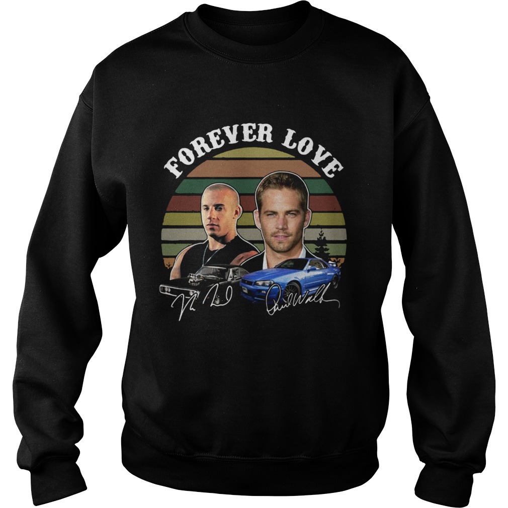 Fast and Furious forever love signature Sweatshirt