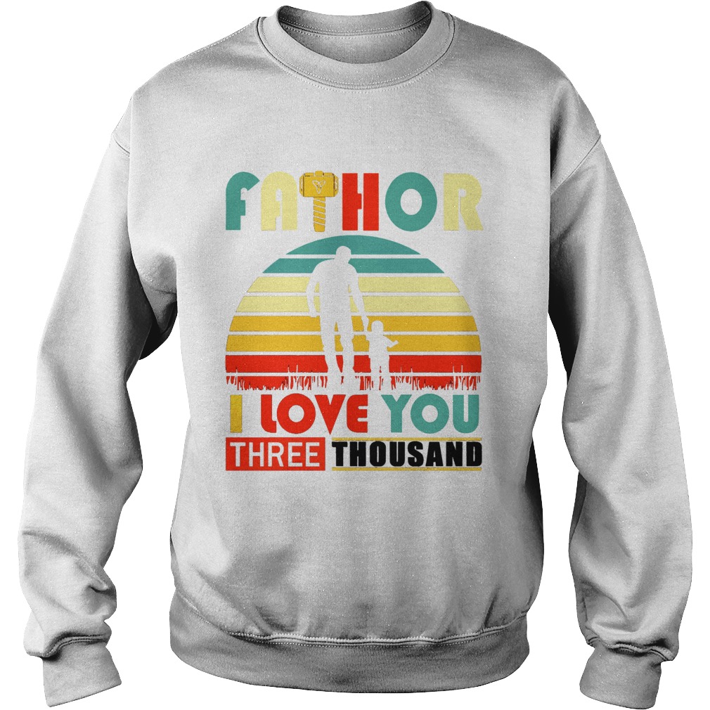 Fathor I love you three thousand retro Sweatshirt