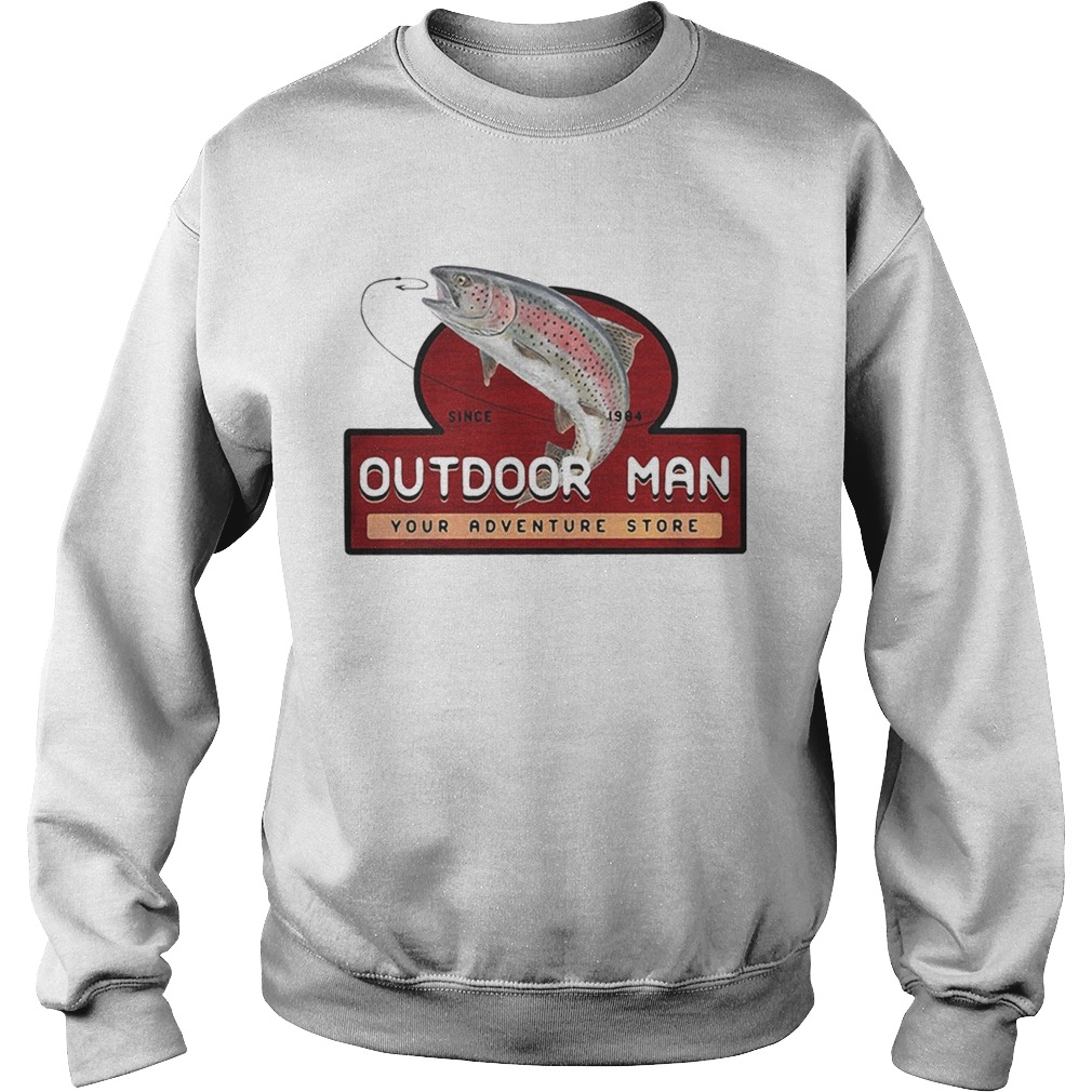 Fishing since 1984 outdoor man your adventure store Sweatshirt