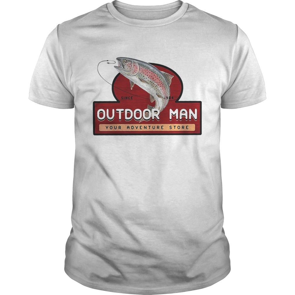 Fishing since 1984 outdoor man your adventure store Unisex