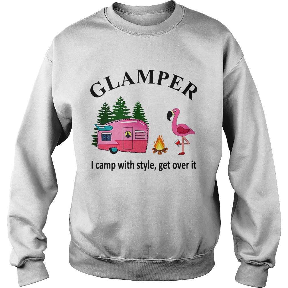 Flamingo camping Glamper I camp with style get over it Sweatshirt