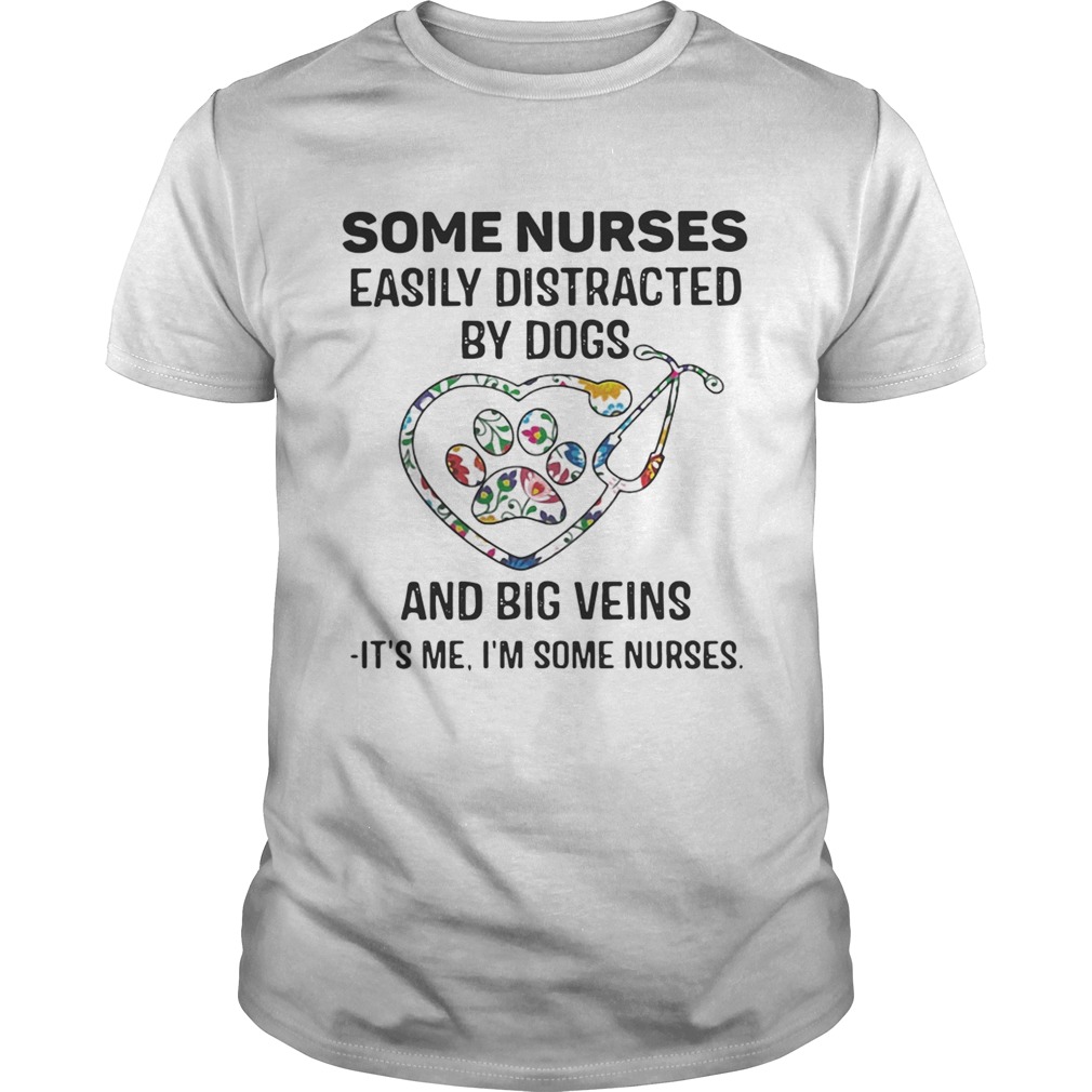 Floral some nurses easily distracted by dogs and big veins its me Im some nurses shirt