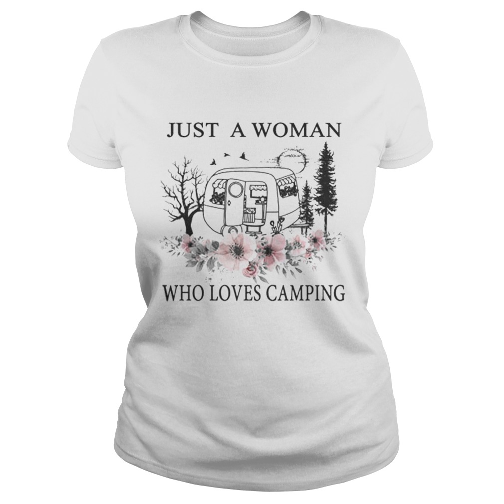 Flowers Just a woman who loves camping Classic Ladies