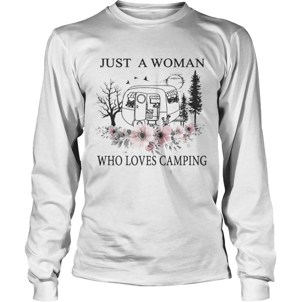 Flowers Just a woman who loves camping LongSleeve
