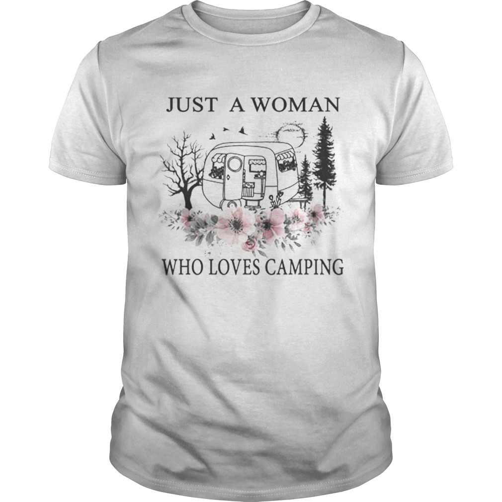 Flowers Just a woman who loves camping shirt