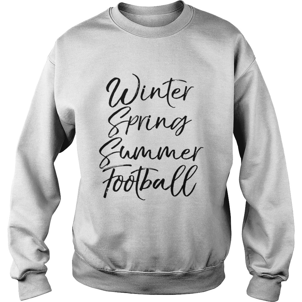 Football Season Quote Winter Spring Summer Football Premium Sweatshirt