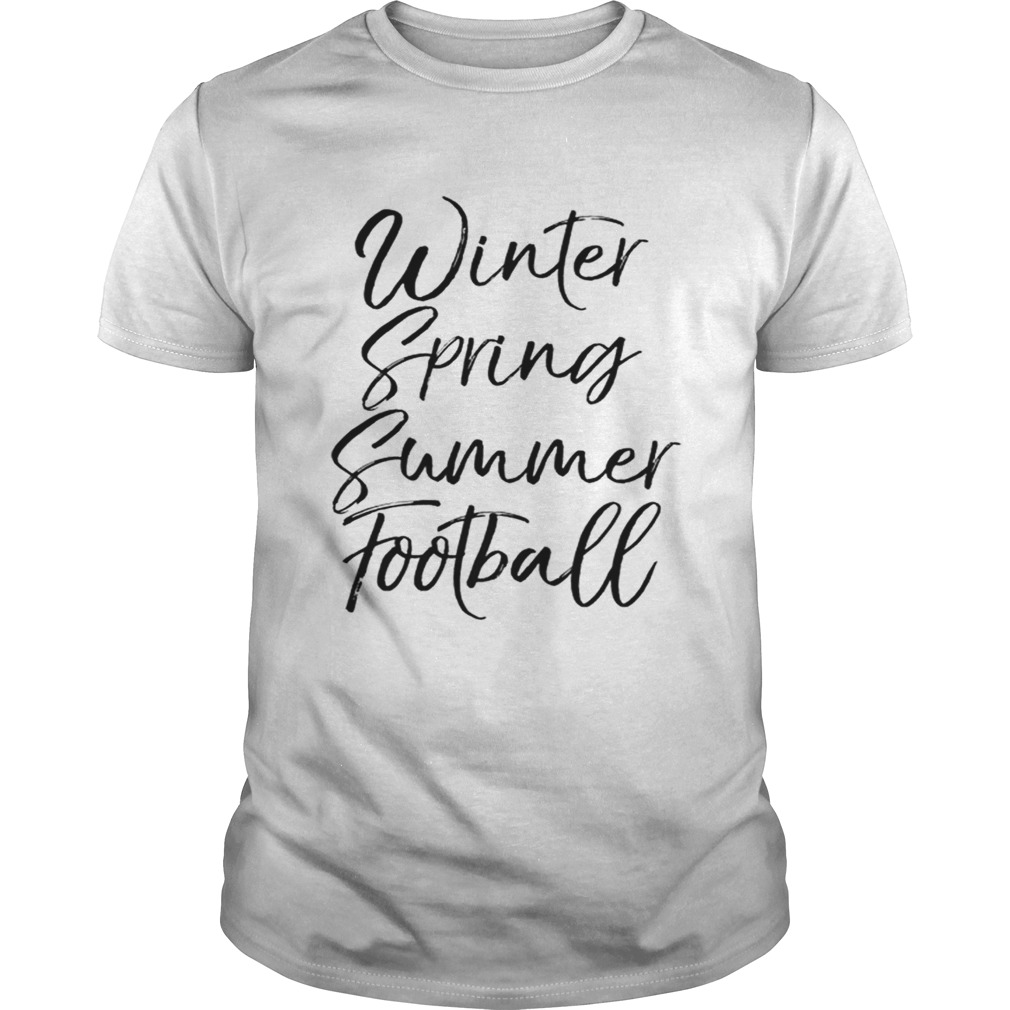 Football Season Quote Winter Spring Summer Football Premium shirt