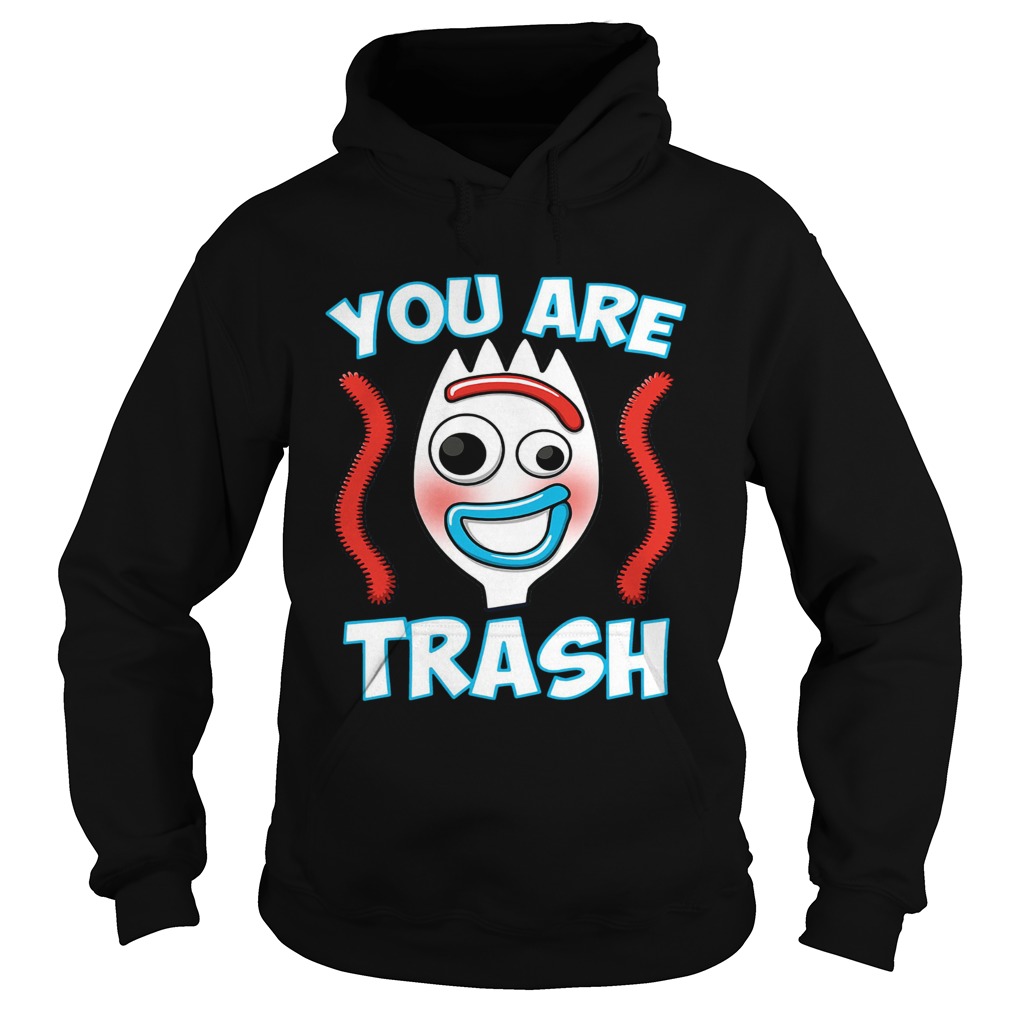 Forky You are trash Hoodie