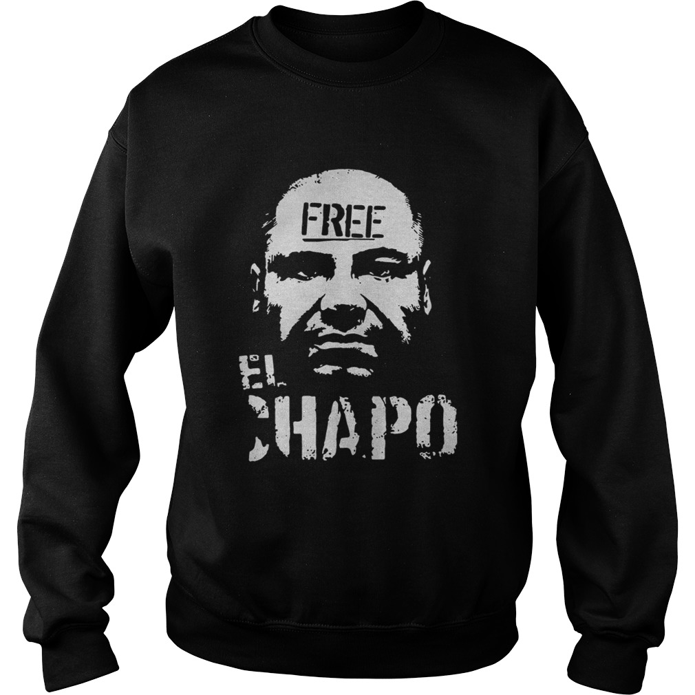 Free El Chapo Sweatshirt