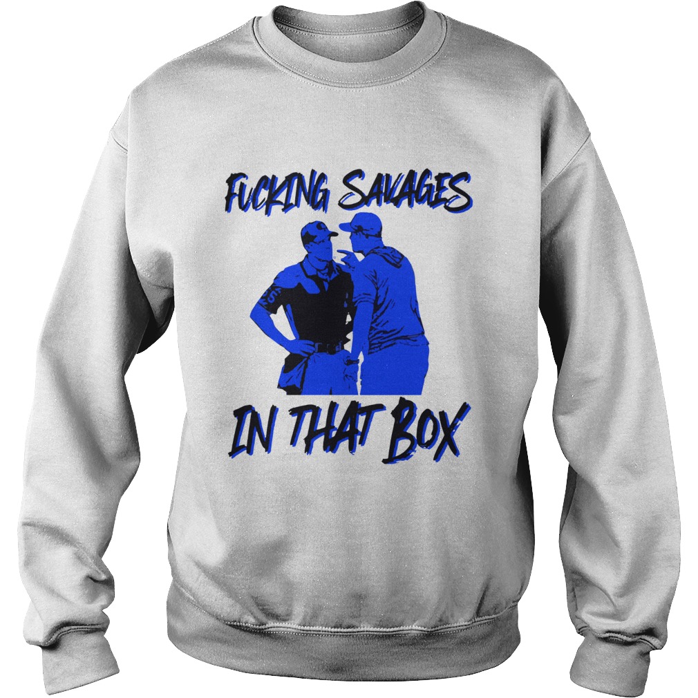 Fucking Savages in that box Aaron Boone Sweatshirt