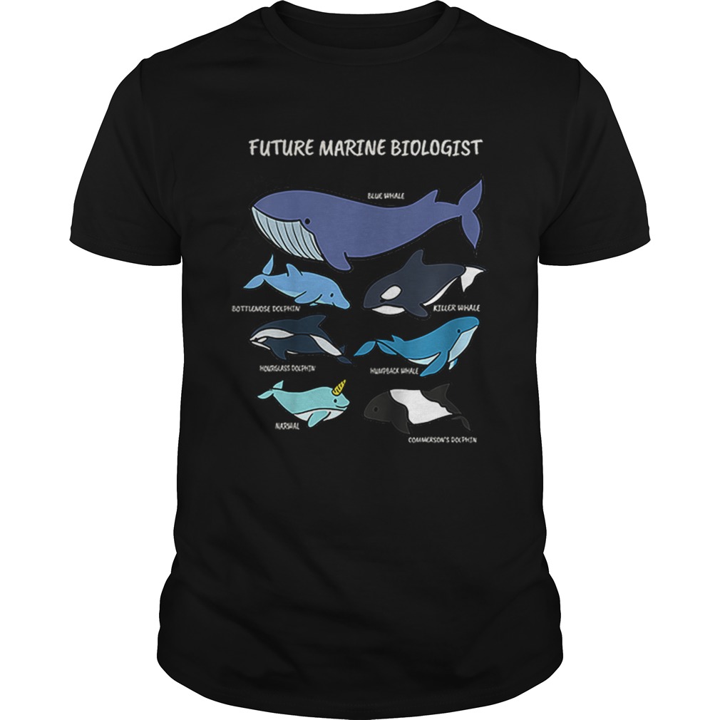Future Marine Biologist Types of Whales and Dolphins Whale Let It Be Nature shirt