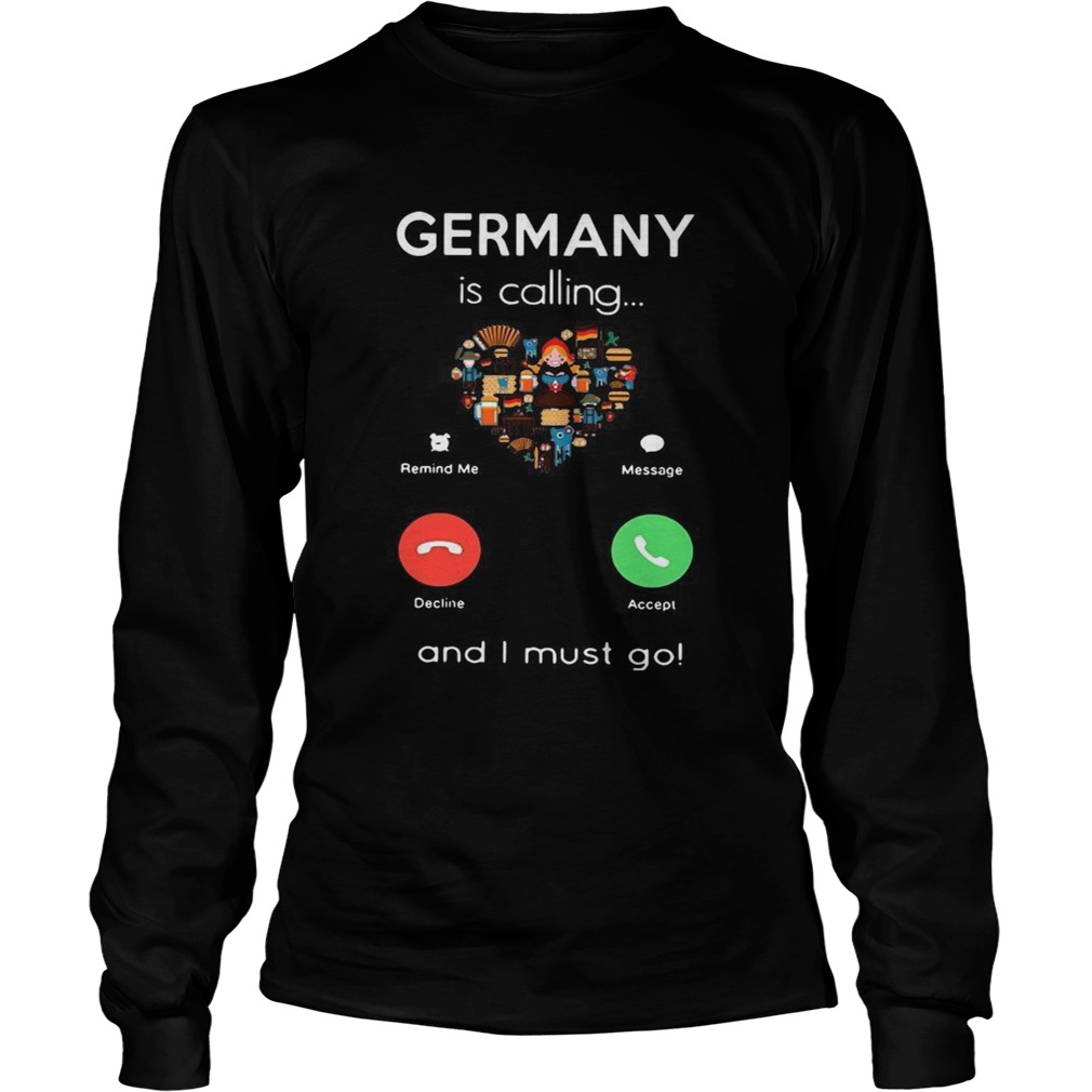 Germany is calling and I must go LongSleeve