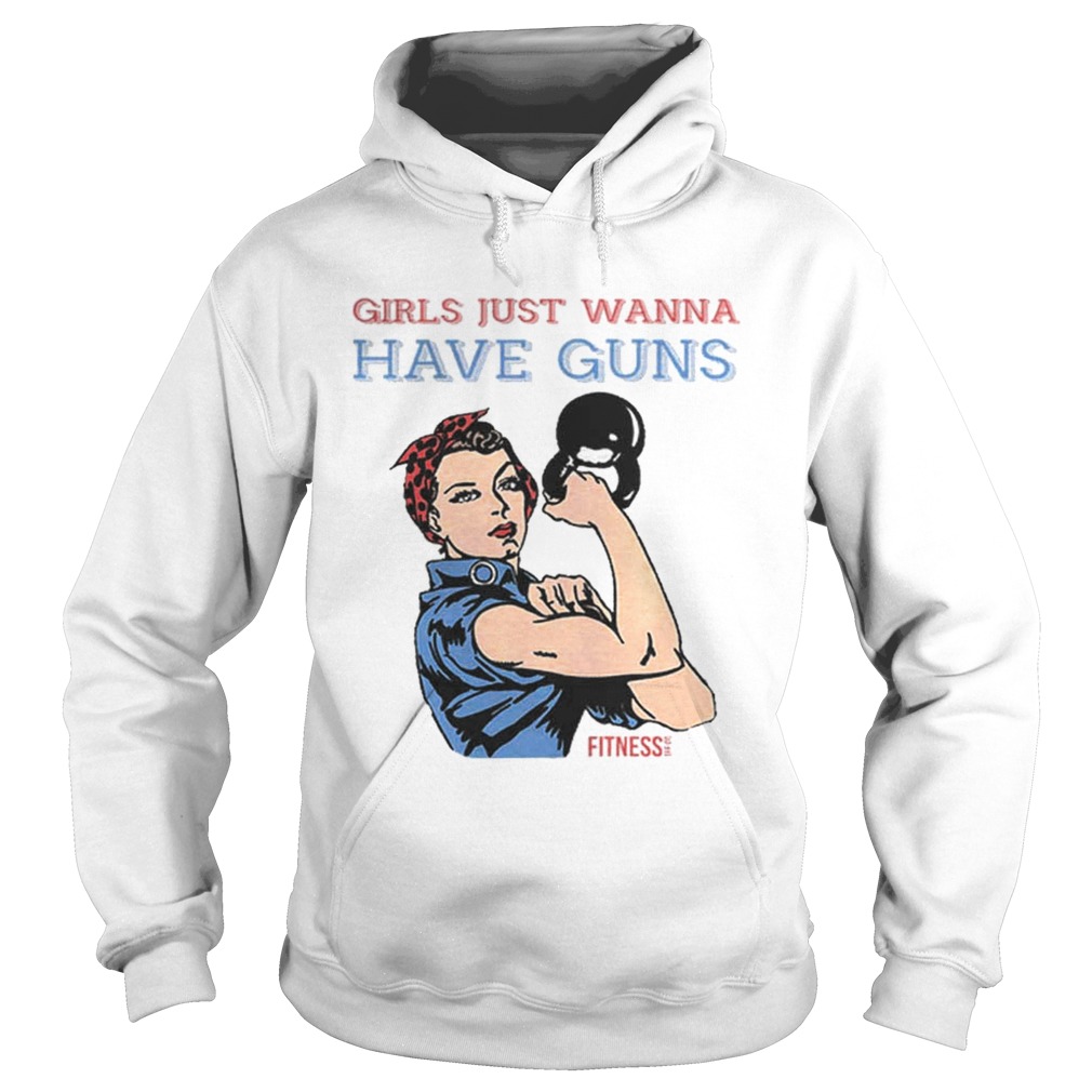 Girls Just Wanna Have Guns Hoodie