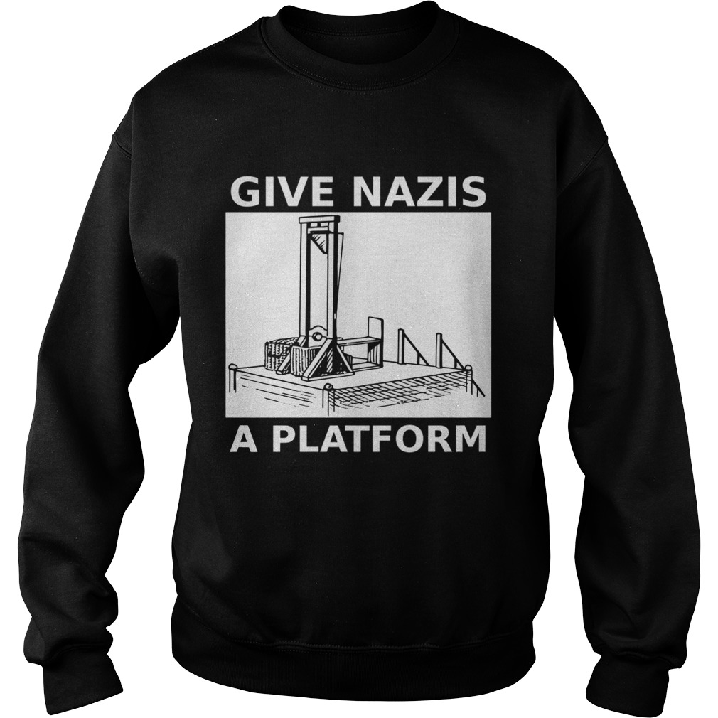 Give Nazis a Platform Sweatshirt