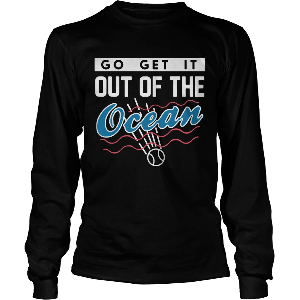 Go get it out of the Ocean Dodgers LongSleeve