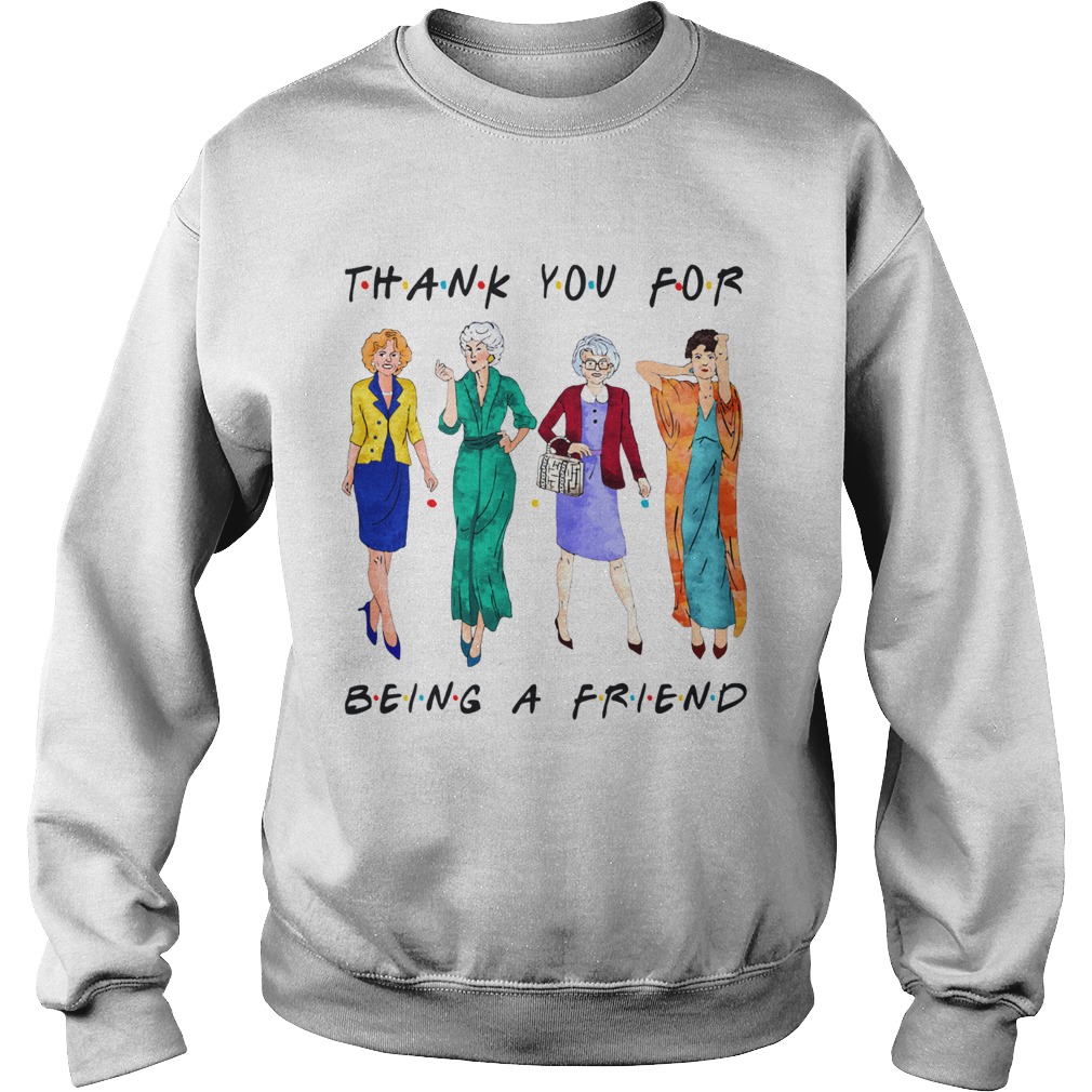 Golden Girls Thank you for being a friend Sweatshirt