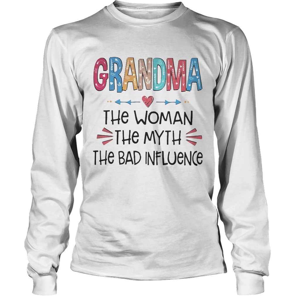 Grandma the woman the myth the bad influence LongSleeve