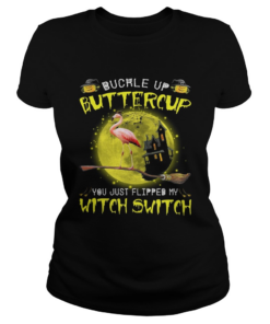 Halloween Flamingo buckle up buttercup you justflipped my witch Classic Ladies