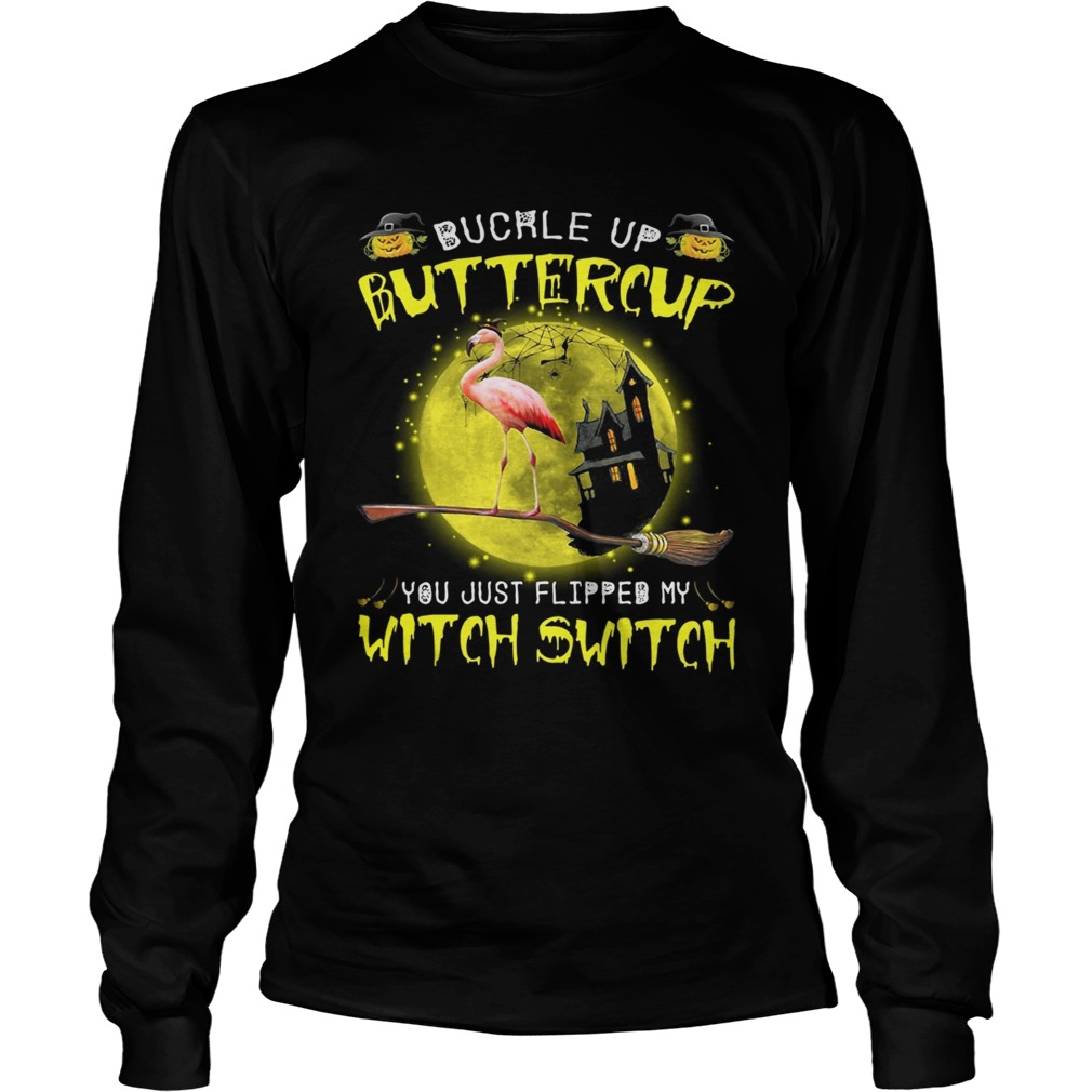 Halloween Flamingo buckle up buttercup you justflipped my witch LongSleeve