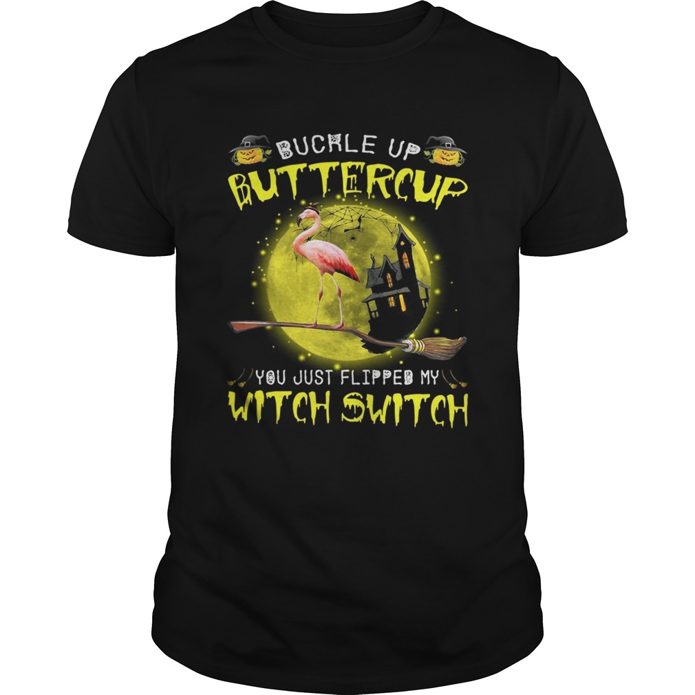 Halloween Flamingo buckle up buttercup you justflipped my witch shirt