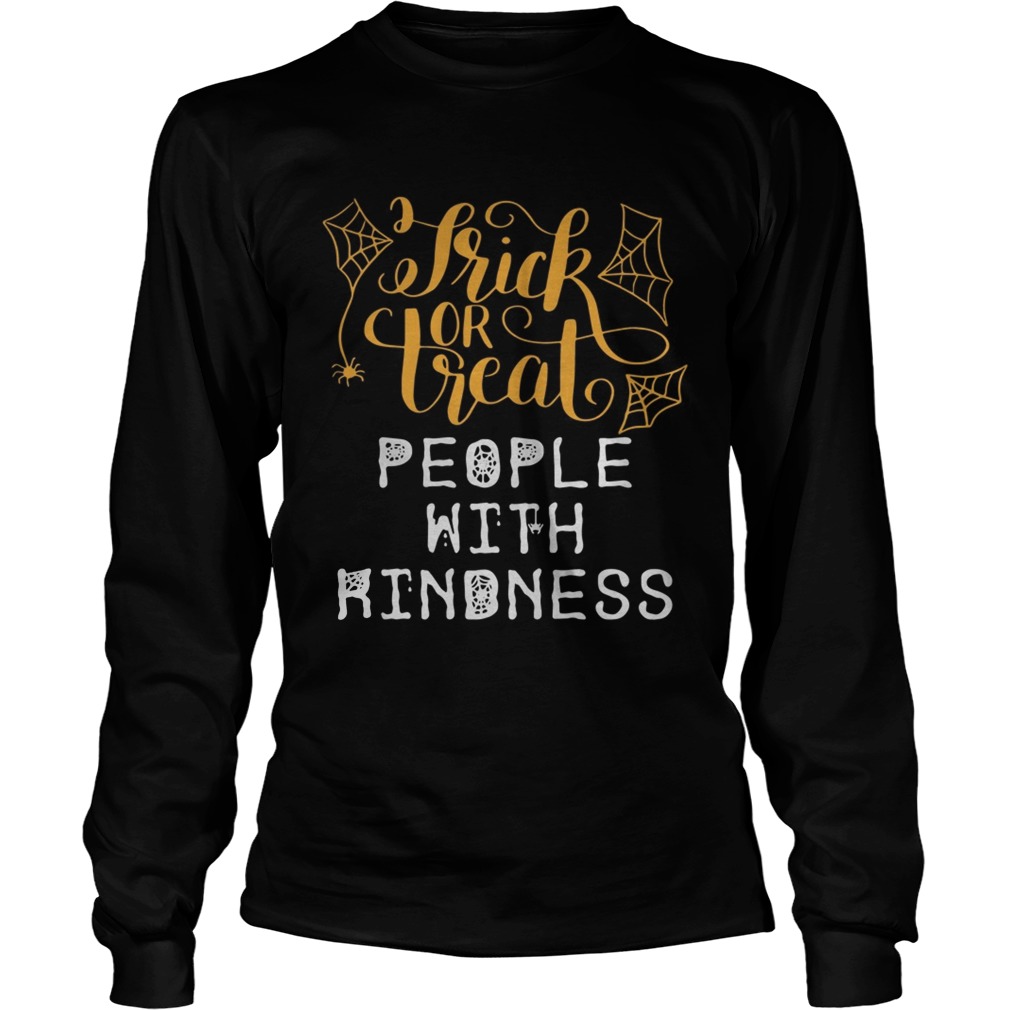 Halloween Trick or Treat people with kindness LongSleeve
