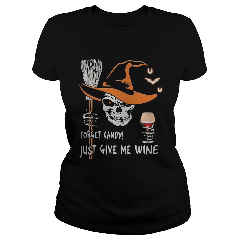 Halloween skull forget candy just give me wine Classic Ladies