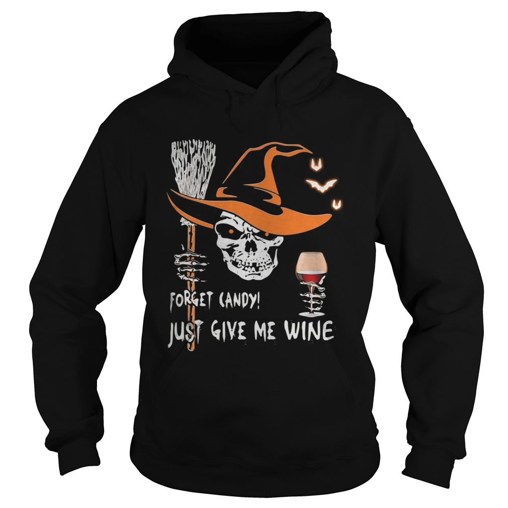 Halloween skull forget candy just give me wine Hoodie