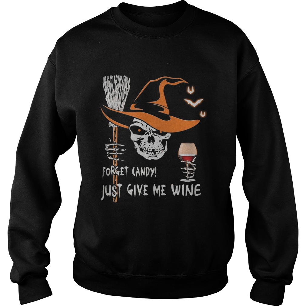 Halloween skull forget candy just give me wine Sweatshirt