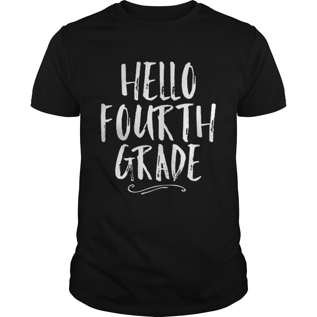 Hello Fourth Grade 4th Back To School Student Teacher shirt