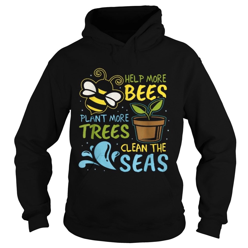 Help More Bees Plant Trees Clean Seas Earth Day Light Hoodie