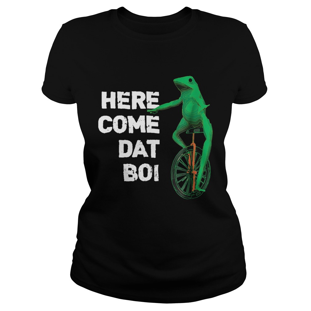 Here Come Dat Boi Classic Ladies