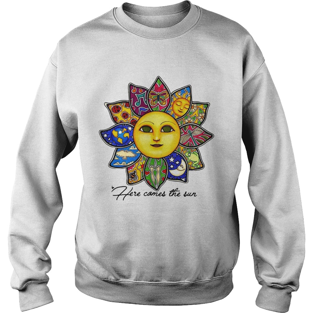 Here comes the sun flower Sweatshirt