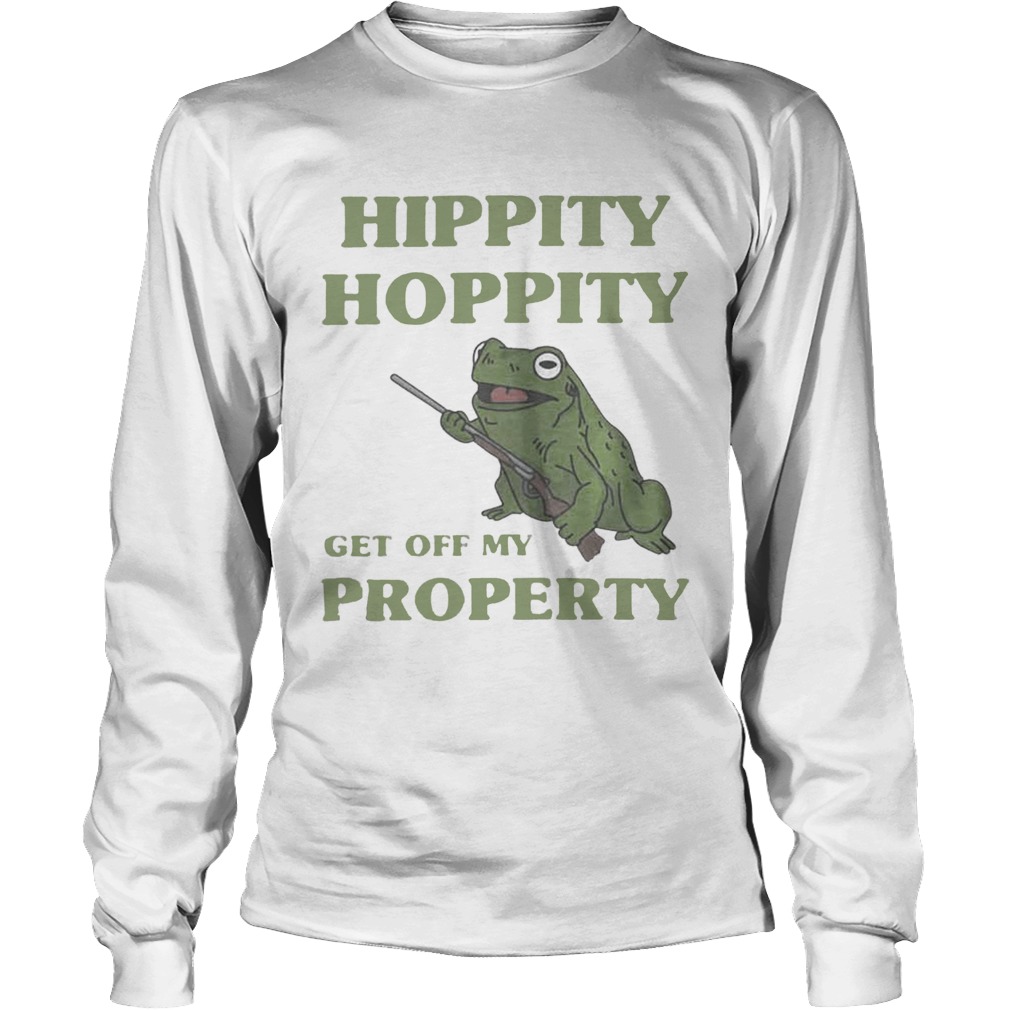 Hippity hoppity get off my property LongSleeve