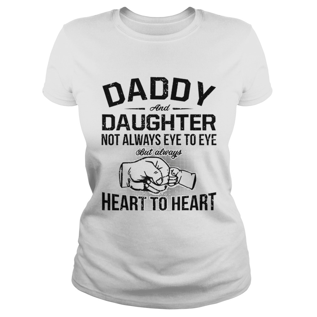 Hot Daddy And Daughter Fathers Day Heart To Heart Classic Ladies