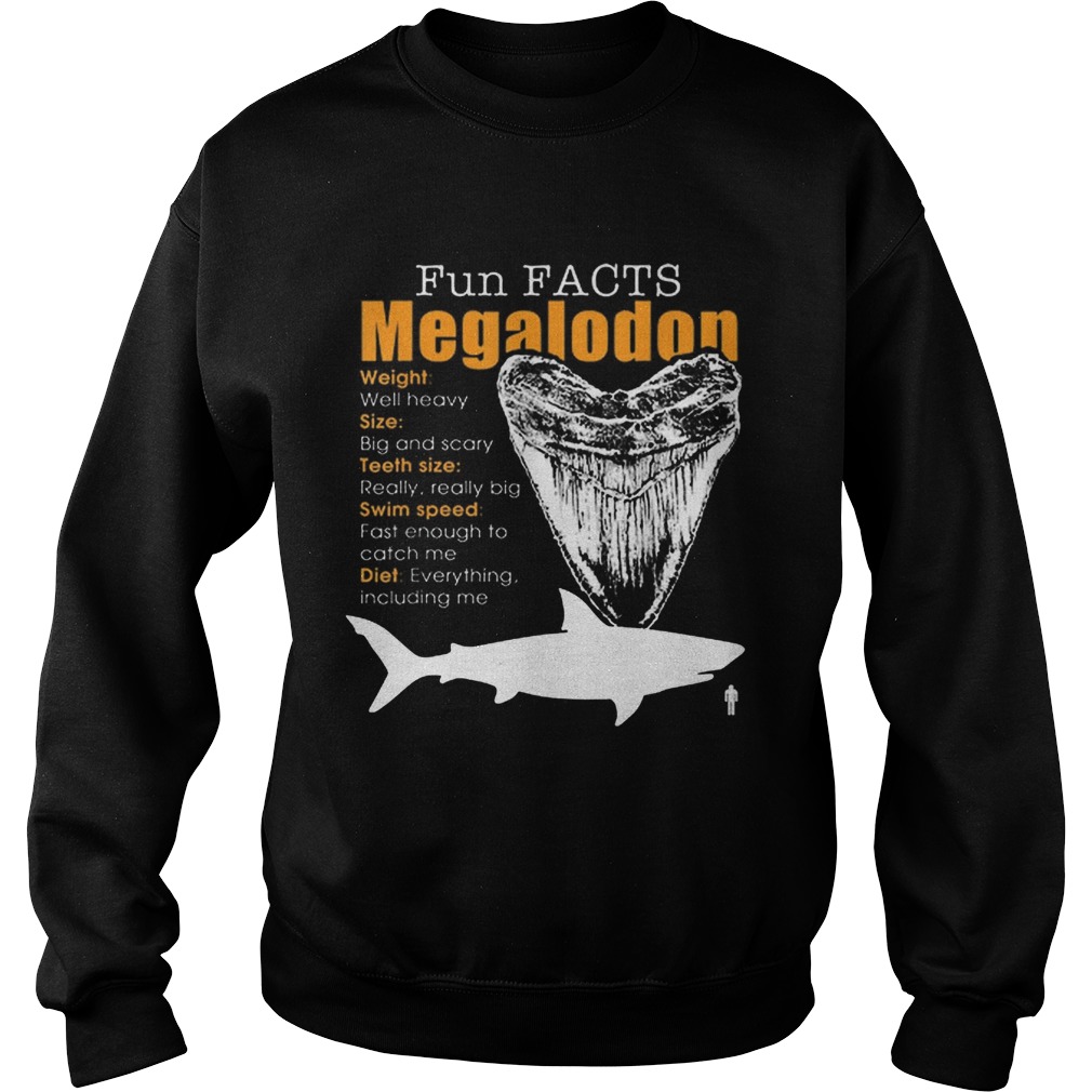 Hot Funy Facts Megalodon Shark Weight Size Teeth Size Swim Speed Diet Sweatshirt