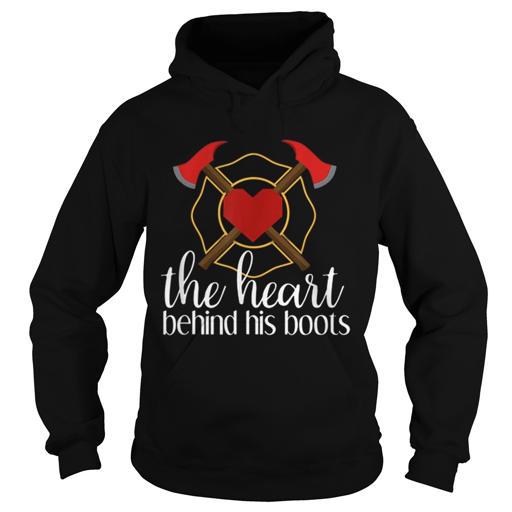 Hot The Heart Behind His Boots Firefighter Hoodie