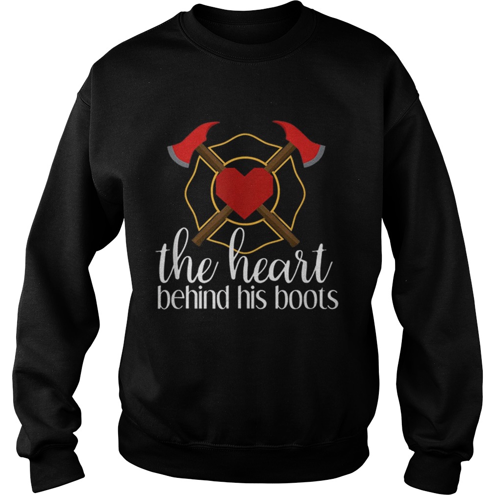 Hot The Heart Behind His Boots Firefighter Sweatshirt