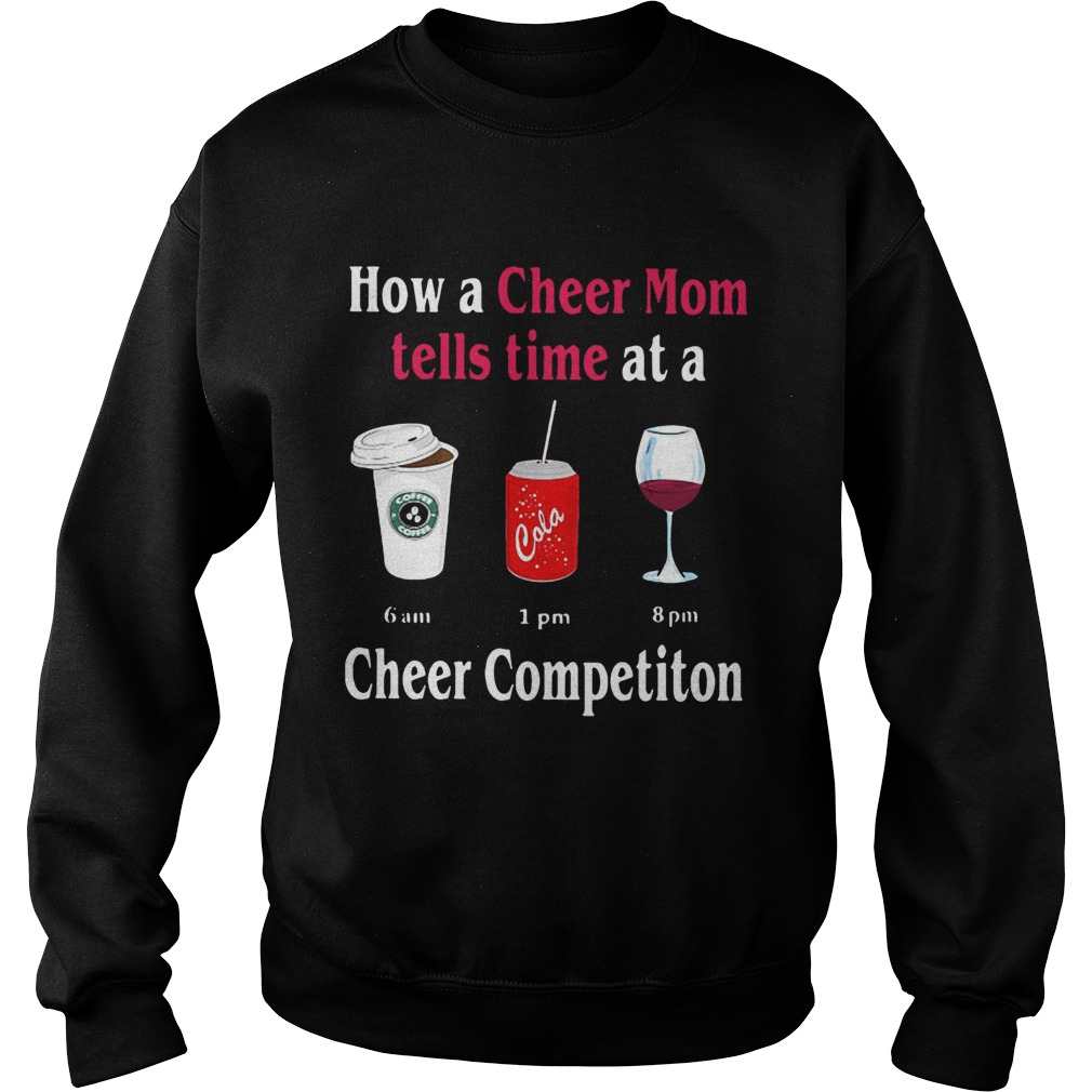 How a cheer mom tells time at a cheer competition Sweatshirt