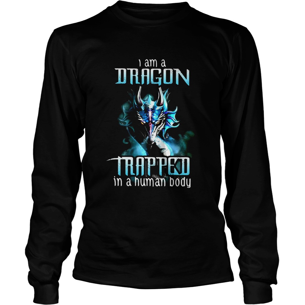 I am Dragon trapped in a human body LongSleeve
