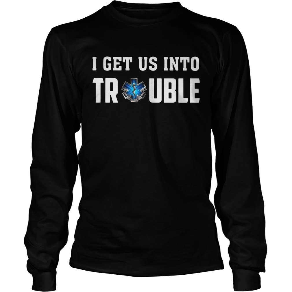 I get us into trouble on call for life blue snake LongSleeve