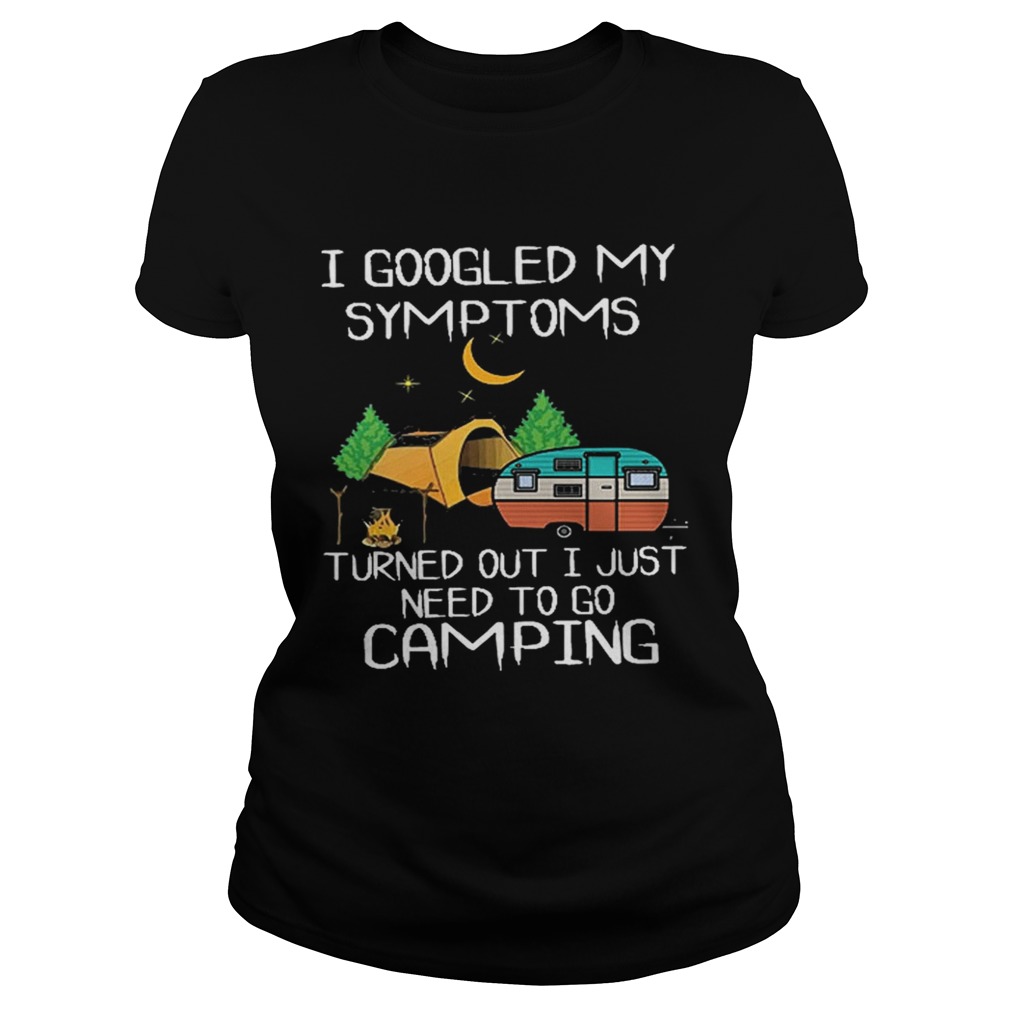 I goodled my symptoms turned out i just need to go camping Classic Ladies