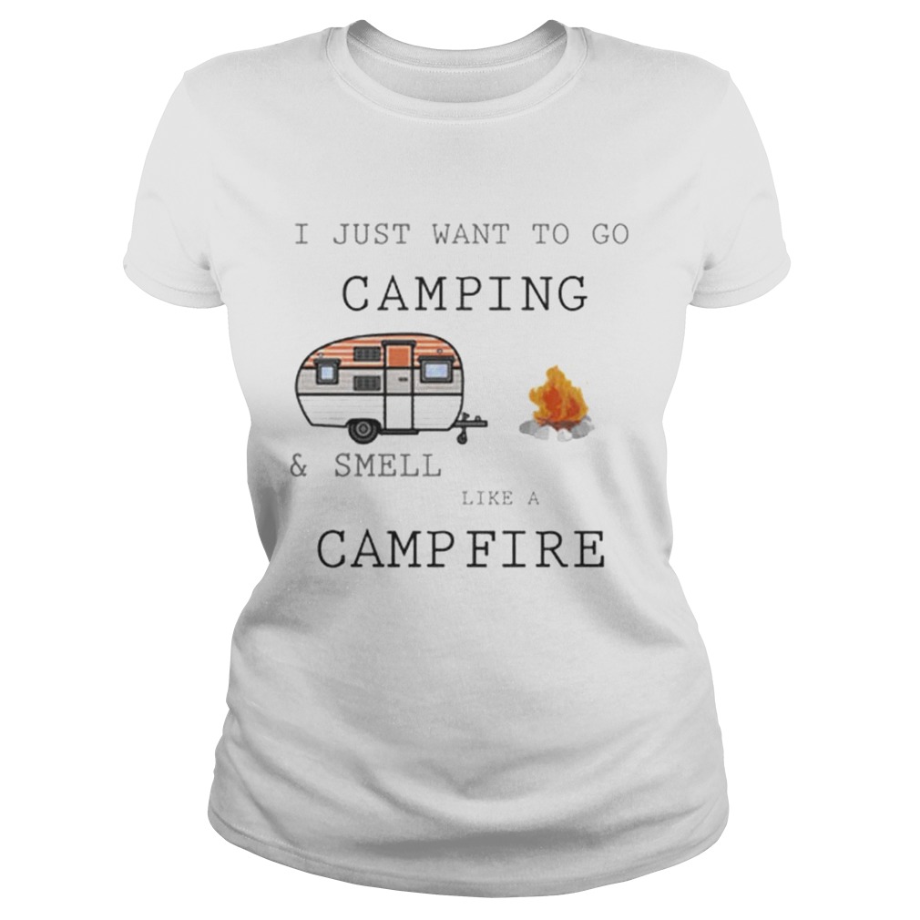 I just want to go campingsmell like a campfire Classic Ladies