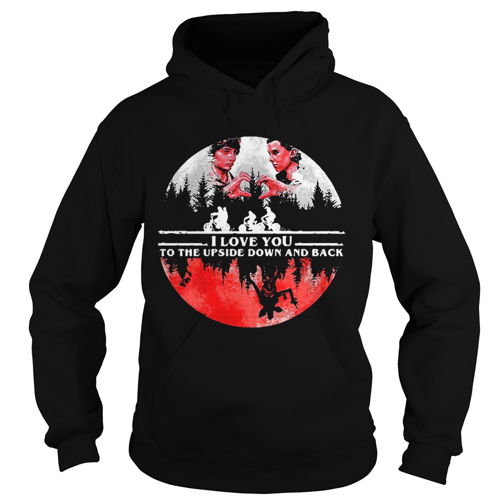 I love you to the upside down and back Stranger Things Hoodie