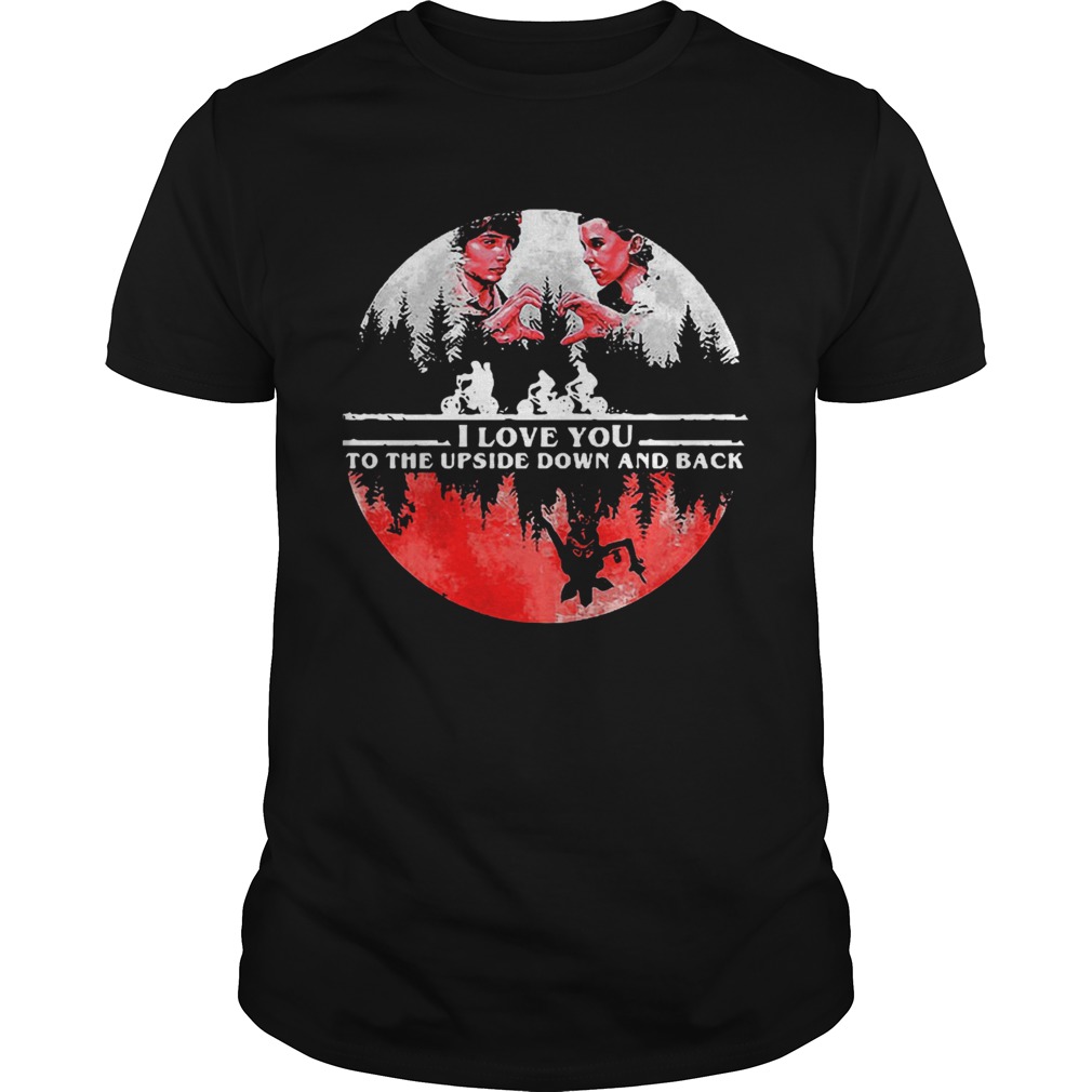 I love you to the upside down and back Stranger Things shirt